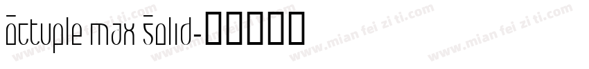 Octuple max Solid字体转换